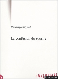 Dominique Sigaud - La confusion du sourire.