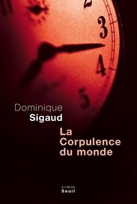 Dominique Sigaud - La corpulence du monde.