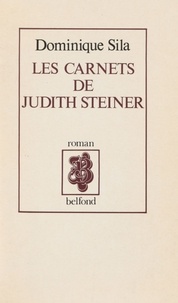 Dominique Sila - Les Carnets de Judith Steiner.