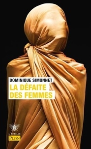 Dominique Simonnet - La défaite des femmes - La liberté sexuelle, vraiment ?.