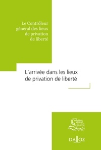 Dominique Simonnot - L'arrivée dans les lieux de privation de liberté - Le Contrôleur général des lieux de privation de liberté.