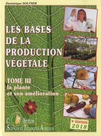 Livres pdf en allemand téléchargement gratuit Les bases de la production végétale  - Tome 3, La plante et son amélioration in French 5552003068112 par Dominique Soltner