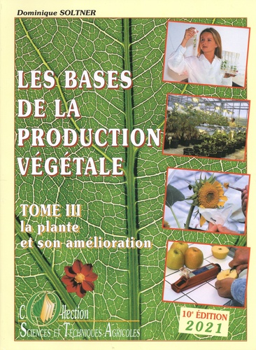 Dominique Soltner - Les bases de la production végétale - Tome 3, La plante et son amélioration.