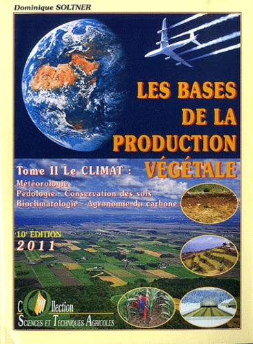 Dominique Soltner - Les bases de la production végétale - Tome 2, Le climat.