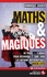 Maths & magiques. 50 tours + 9 bonus pour découvrir et faire vivre les notions mathématiques - Niveau lycée
