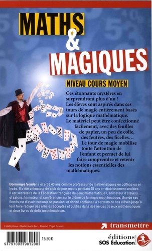 Maths & Magiques. 66 tours + 6 curiosités pour donner le goût des maths grâce à la magie ! Niveau cours moyen