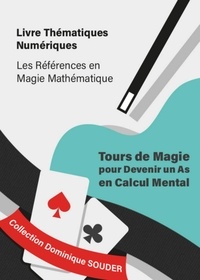 Dominique Souder - - Tours de magie pour devenir un as en calcul mental.