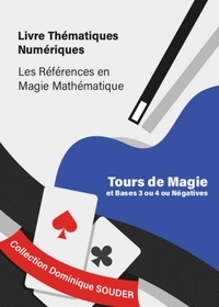 Dominique Souder - Tours de magie, systèmes de numération de bases 3 ou 4 ou négatives..