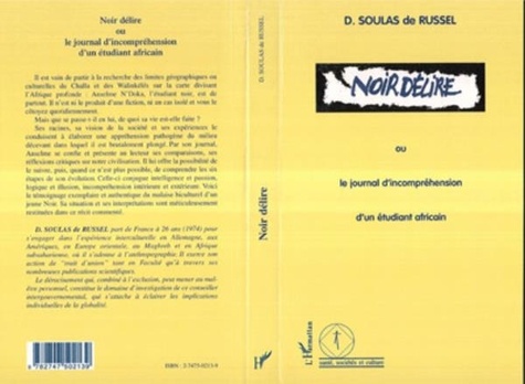 Dominique Soulas de Russel - Noir délire ou le journal d'incompréhension d'un étudiant africain.