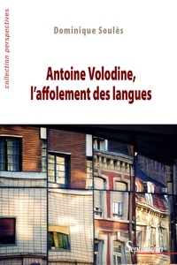 Dominique Soulès - Antoine Volodine, l'affolement des langues.