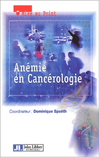 Dominique Spaëth et  Collectif - Anemie En Cancerologie.