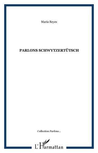 Dominique Stich - Parlons schwytzertütsch - Le suisse-alémanique.