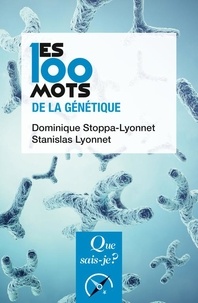 Dominique Stoppa-Lyonnet et Stanislas Lyonnet - Les 100 mots de la génétique.