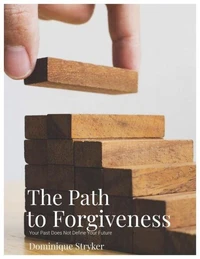 The Path to Forgiveness