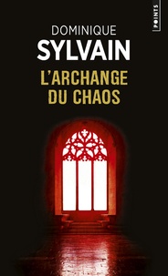 Dominique Sylvain - L'archange du chaos.
