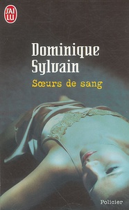Dominique Sylvain - Soeurs de sang.