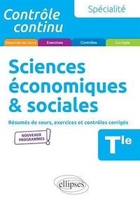 Dominique Szczesny - Spécialité Sciences économiques & sociales Tle - Résumés de cours, exercices et contrôles corrigés.