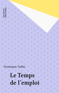Dominique Taddei - Le Temps de l'emploi.