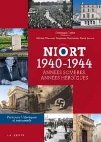 Niort 1940-1944 - annees sombres annees heroiques