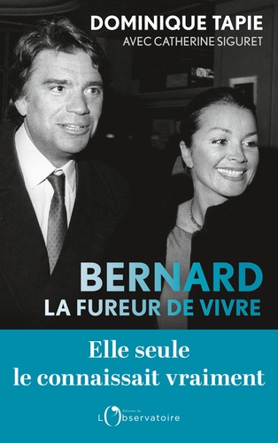 Bernard, la fureur de vivre de Dominique Tapie - Grand Format - Livre -  Decitre