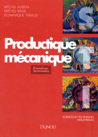Dominique Taraud et Michel Aublin - Productique mécanique - [premières, terminales].