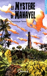 Dominique Tellier - Le mystère de Mahavel.