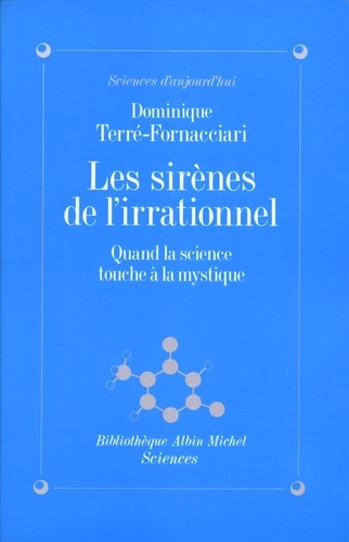 Dominique Terre-fornacciari et Dominique Terre-fornacciari - Les Sirènes de l'irrationnel.
