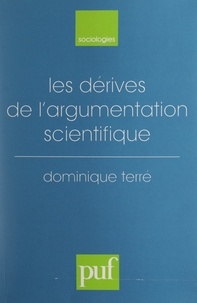 Dominique Terré et Raymond Boudon - Les dérives de l'argumentation scientifique.