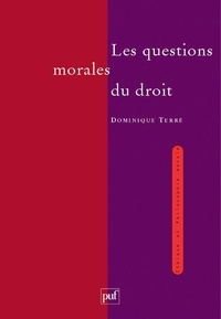 Dominique Terré - Les questions morales du droit.
