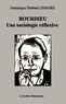 Dominique Thiébaut Lemaire - Bourdieu - Une sociologie réflexive.