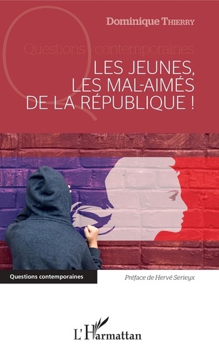 Dominique Thierry - Les jeunes, les mal-aimés de la République !.