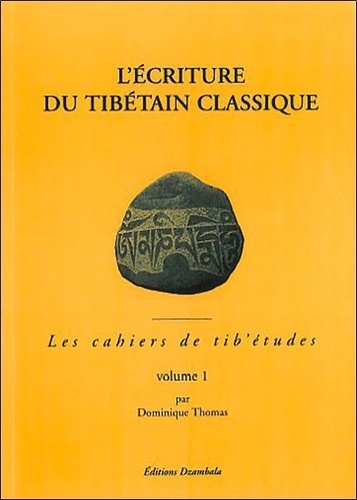 Dominique Thomas - L'écriture du tibétain classique.