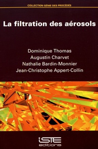 Dominique Thomas et Augustin Charvet - La filtration des aérosols.