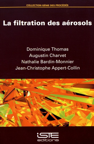 Dominique Thomas et Augustin Charvet - La filtration des aérosols.