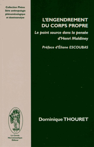 Dominique Thouret - L'engendrement du corps propre - Le point source dans la pensée d'Henri Maldiney.