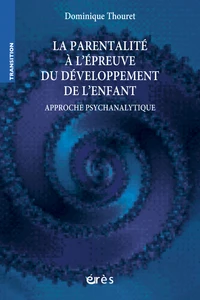 La parentalité à l'épreuve du développement de l'enfant