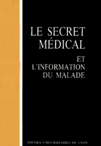 Le Secret médical et l'information du malade