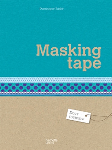 Masking tape. 25 créations à personnaliser - Occasion