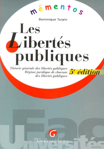 Dominique Turpin - Les Libertes Publiques. 5eme Edition.