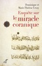 Dominique Urvoy et Marie-Thérèse Urvoy - Enquête sur le miracle coranique.