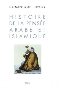 Dominique Urvoy - Histoire de la pensée arabe et islamique.