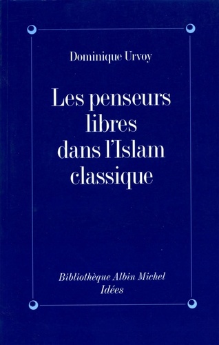 Les Penseurs libres dans l'Islam classique