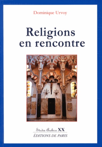 Dominique Urvoy - Religions en rencontre.