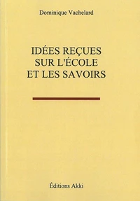 Idées reçues sur l'école et les savoirs