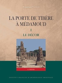 Dominique Valbelle - La porte de Tibère à Médamoud - Volume 1, Le décor, 3 volumes.