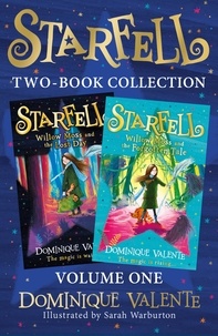 Dominique Valente et Sarah Warburton - Starfell 2-Book Collection, Volume 1 - Starfell: Willow Moss and the Lost Day, Starfell: Willow Moss and the Forgotten Tale.
