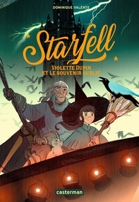 Dominique Valente - Starfell Tome 2 : Violette Dupin et le souvenir oublié.