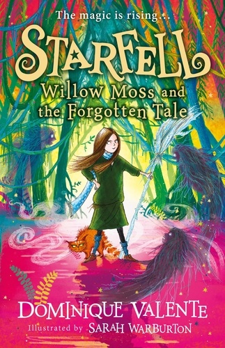 Dominique Valente et Sarah Warburton - Starfell: Willow Moss and the Forgotten Tale.