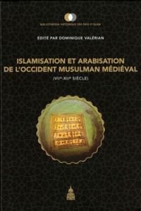 Dominique Valérian - Islamisation et arabisation de l'occident musulman médiéval (VIIe-XIIe siècle).