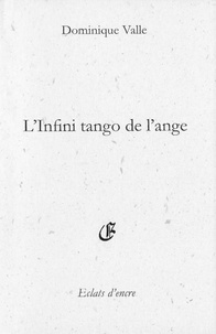 Dominique Valle - L'Infini tango de l'ange.
